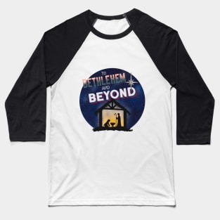 To Bethlehem and Beyond Nativity Design, Christmas Puns Baseball T-Shirt